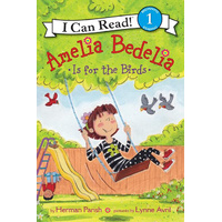 Amelia Bedelia Is for the Birds (I Can Read Books): Level 1 Book