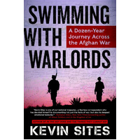 Swimming with Warlords: A Dozen-Year Journey Across the Afghan War Book