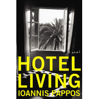 Hotel Living: A Novel -Ioannis Pappos Novel Book