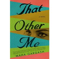That Other Me: A Novel -Gargash, Maha Fiction Novel Book