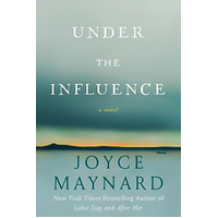 Under the Influence -Joyce Maynard Novel Book
