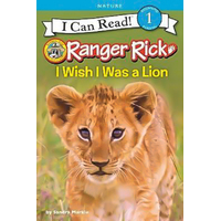 Ranger Rick: I Wish I Was A Lion (I Can Read) -Sandra Markle Children's Book