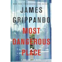 The Most Dangerous Place: 13 - James Grippando