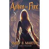 Ashes To Fire: Creatures of Light -Emily B. Martin Book