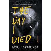 The Day I Died: A Novel -Lori Rader-Day Fiction Book