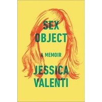 Sex Object: A Memoir -Jessica Valenti Social Sciences Book