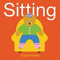 Sitting [Board book] -Craig Frazier,Craig Frazier Children's Book