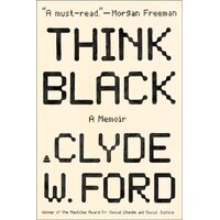 Think Black: A Memoir - Clyde Ford