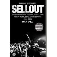 Sellout: The Major-Label Feeding Frenzy that Swept Punk, Emo, and Hardcore (1994-2007) - Dan Ozzi