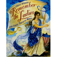 Remember the Ladies: 100 Great American Women - Paperback Book