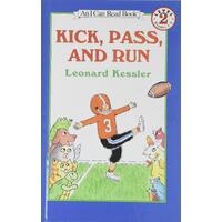Kick, Pass, and Run: I Can Read Book S. -Leonard Kessler Book