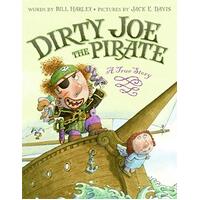 Dirty Joe, The Pirate: A True Story Children's Book