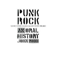 Punk Rock: An oral history -Oliver Craske John Robb Book