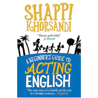 A Beginner's Guide to Acting English -Shappi Khorsandi Book