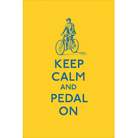 Keep Calm and Pedal On -Ebury Press Anonymous Book