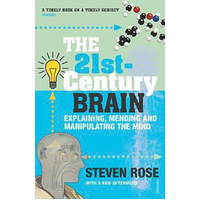 The 21st Century Brain: Explaining, Mending and Manipulating the Mind Book