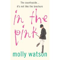 In The Pink: A Rural Odyssey -Molly Watson Book