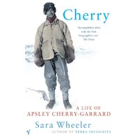 A Life of Apsley Cherry-Garrard -Sara Wheeler Book