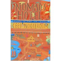 Nomad's Hotel: Travels in Time and Space -Cees Nooteboom Book