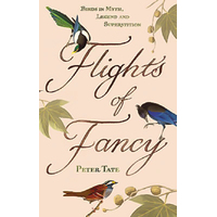 Flights of Fancy: Birds in Myth, Legend and Superstition Book