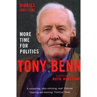 More Time for Politics: Diaries 2001-2007 -Tony Benn Book