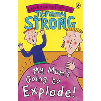 My Mum's Going to Explode! -Jeremy Strong Book