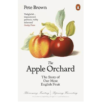 The Apple Orchard: The Story of Our Most English Fruit Book