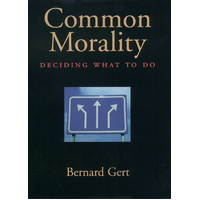 Common Morality: Deciding What to Do -Bernard Gert Book