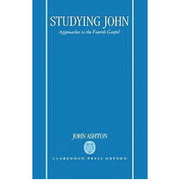 Studying John: Approaches to the Fourth Gospel -John Ashton Book