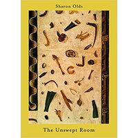 The Unswept Room -Sharon Olds Book