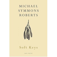 Soft Keys -Michael Symmons Roberts Book