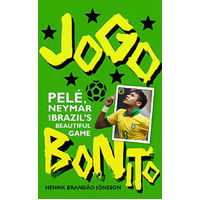 Jogo Bonito: Pele, Neymar and Brazil's Beautiful Game Book