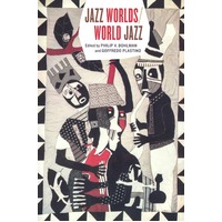 Jazz Worlds/World Jazz: Chicago Studies in Ethnomusicology Paperback Book