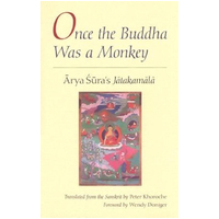 Once the Buddha Was a Monkey: Arya Sura's \"jatakamala\" Book