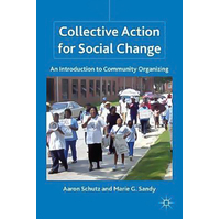 Collective Action for Social Change: An Introduction to Community Organizing - 