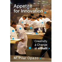 Appetite for Innovation: Creativity and Change at elBulli - Novel Book