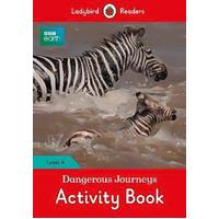 BBC Earth: Dangerous Journeys Activity Children's Book - Ladybird Readers Level 4 Children's Book
