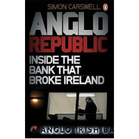 Anglo Republic: Inside the bank that broke Ireland Book
