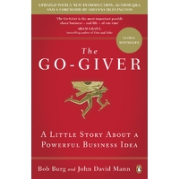 The Go-Giver: A Little ­Story About a Powerful ­Business Idea