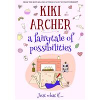 A Fairytale of Possibilities -Kiki Archer Book