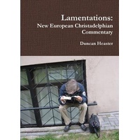 Lamentations: New European Christadelphian Commentary - Duncan Heaster
