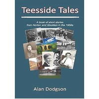 Teesside Tales: A Book of Short Stories from Norton and Stockton in the 1950s