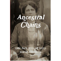 Ancestral Chains (DNA Part VIII of VIII) Andrew Bloodline Book