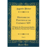 Histoire Du Pontificat De Clement Xiv, Vol. 2 Hardcover Book