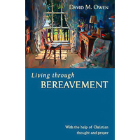 Living Through Bereavement - With the Help of Christian Thought and Prayer - 