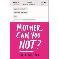 Mother, Can You Not? -Kate Friedman Book