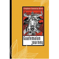 Guatemalan Journey -Stephen Benz Book