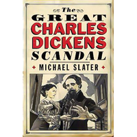 The Great Charles Dickens Scandal -Michael Slater Book