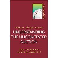 Understanding the Uncontested Auction: Master Bridge - Home & Garden Book