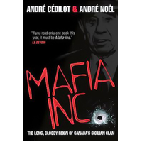 Mafia Inc.: The Long, Bloody Reign of Canada's Sicilian Clan Book